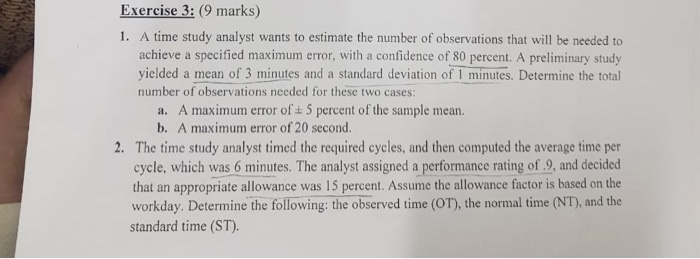 Exercise 3: (9 marks) 1. A time study analyst