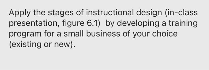 Apply the stages of instructional design