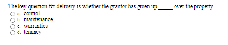 over the property. The key question for delivery