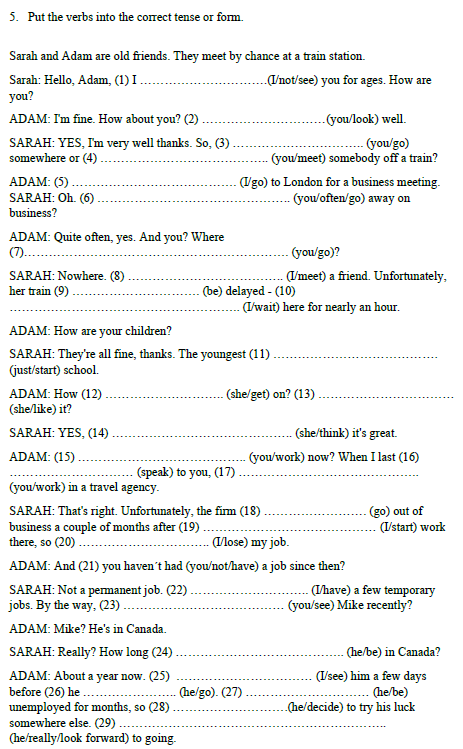 5. Put the verbs into the correct tense or form.