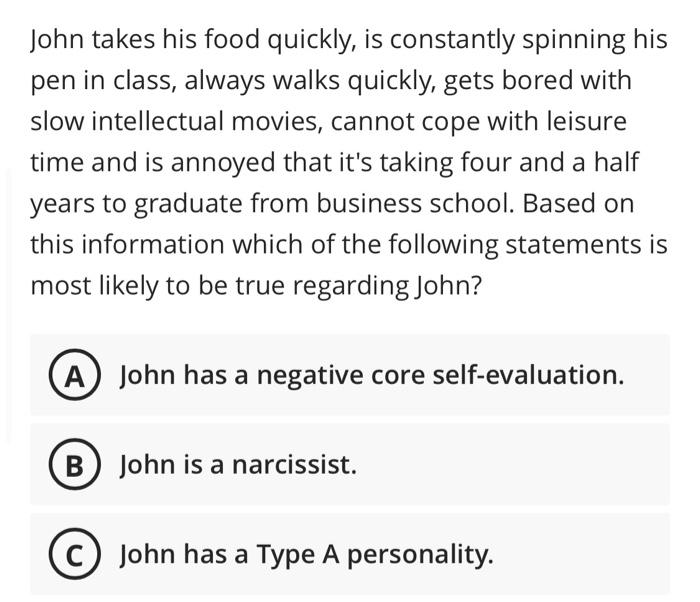 John takes his food quickly, is constantly