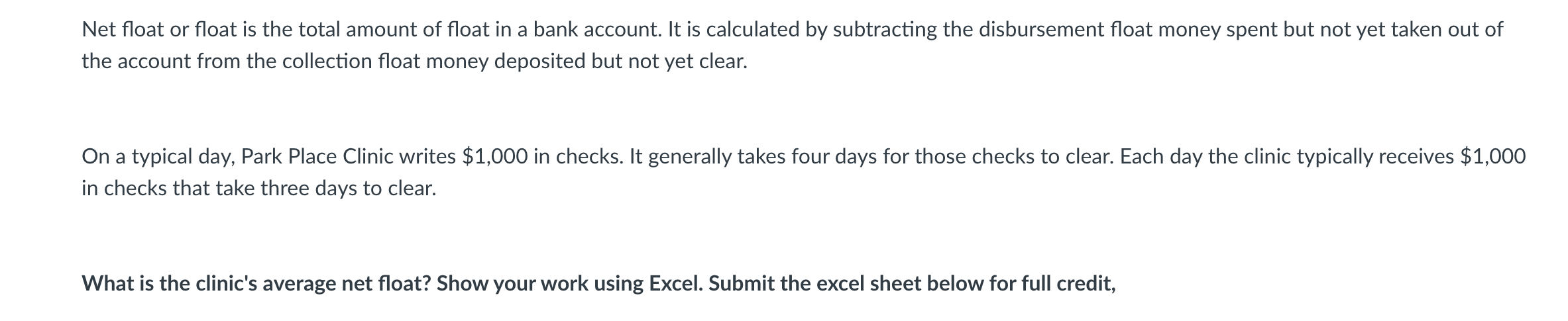 Net float or float is the total amount of float