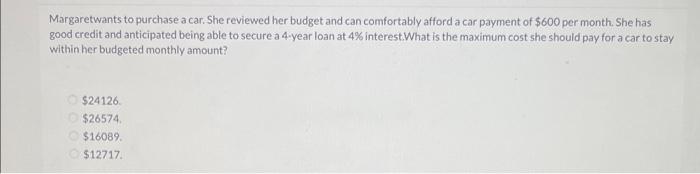 Margaretwants to purchase a car. She reviewed her