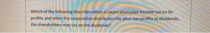 Which of the following describes when a