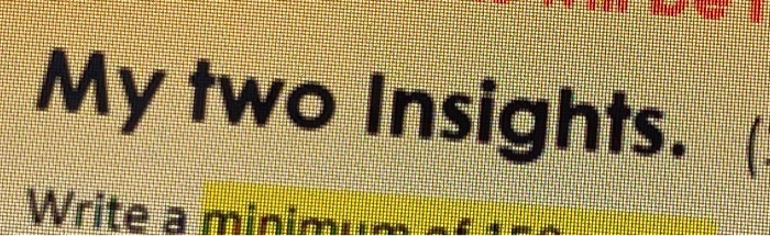My two Insights. ( Write a minimum.. Name 3 types
