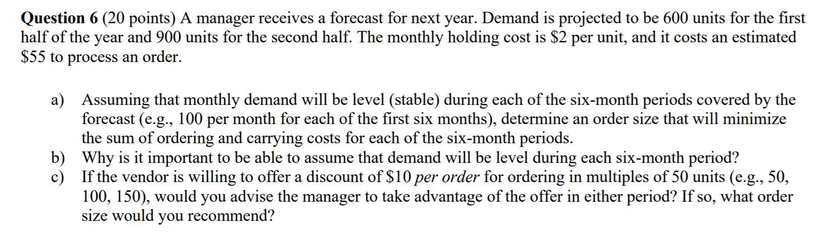 Question 6 (20 points) A manager receives a