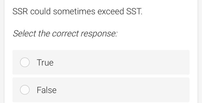 SSR could sometimes exceed SST. Select the