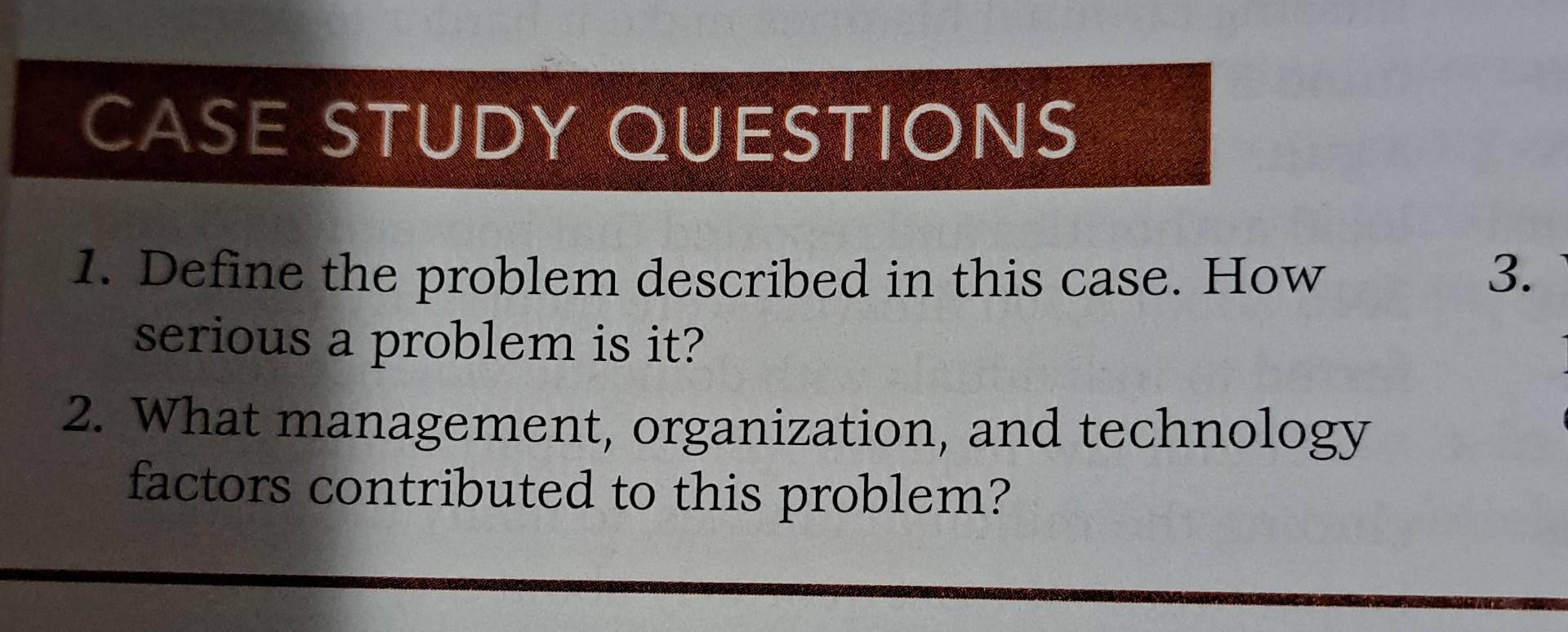 1. Define the problem described in this case. How