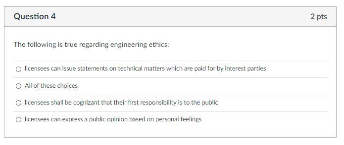 Question 3 2 pts Engineers should encourage their