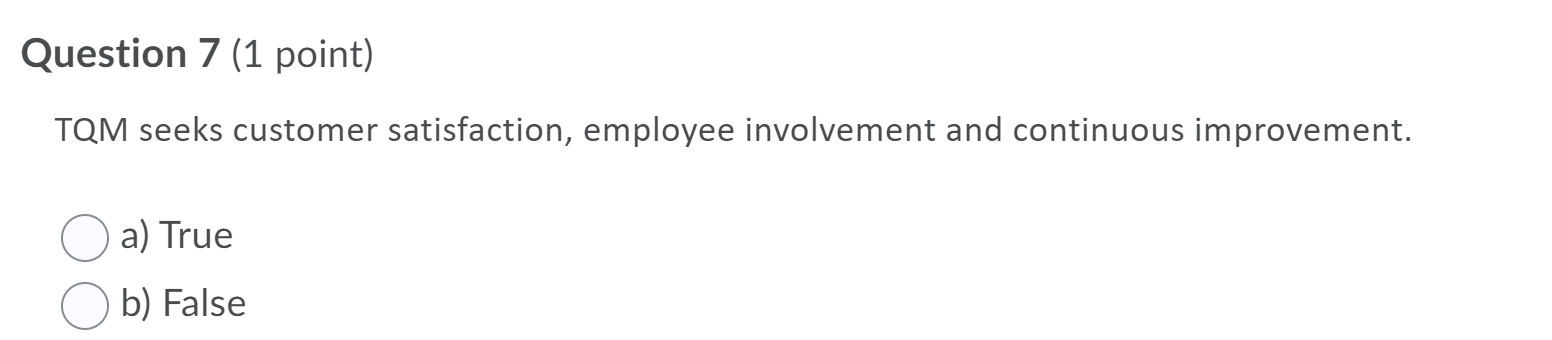 TQM seeks customer satisfaction, employee