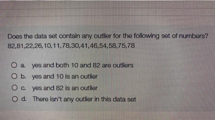 Does the data set contain any outlier for the