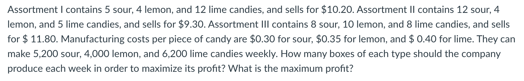 Assortment I contains 5 sour, 4 lemon, and 12
