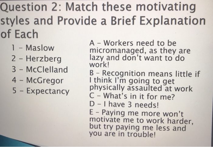 Question 2: Match these motivating styles and