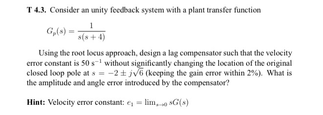 Consider an unity feedback ystem nth a plast