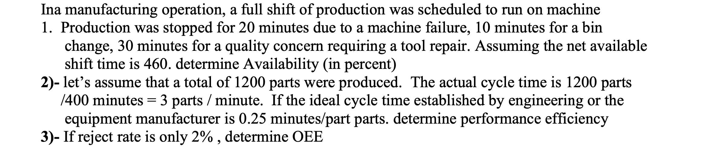 Ina manufacturing operation, a full shift of