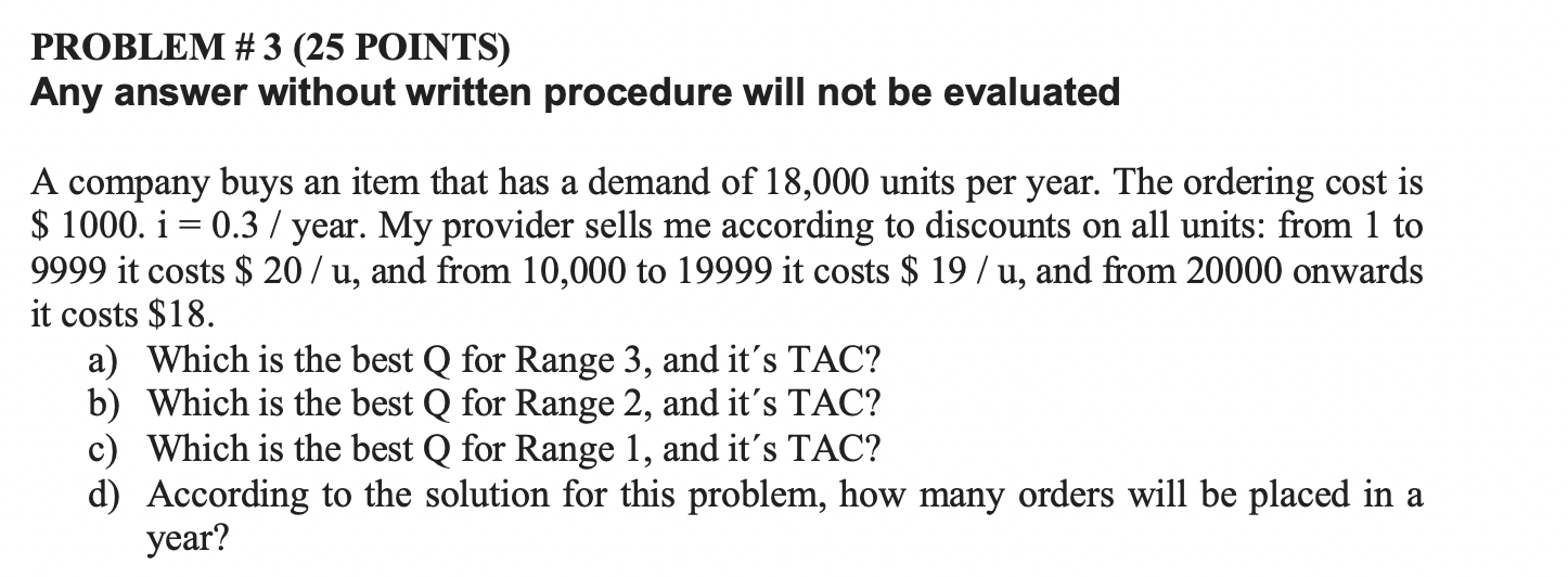 PROBLEM #3 (25 POINTS) Any answer without written