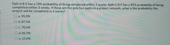 Path A-B-E has a 70% probability of being