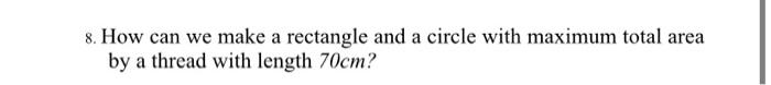 Please solve by hand writing 8. How can we make a