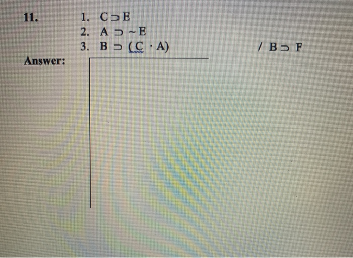 1. C-E 2. A >~E 3. B = (CA) / B5F Answer: 1. C-E
