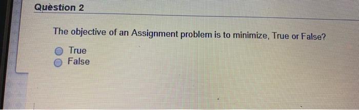 help on answer ! Question 2 The objective of an