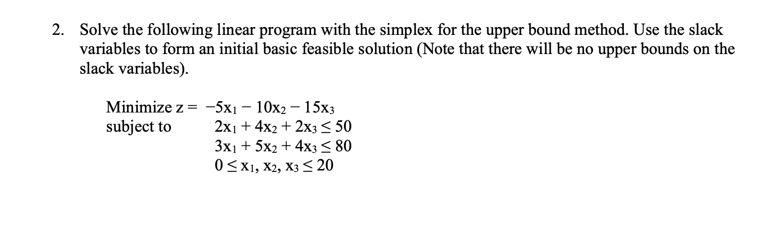 2. Solve the following linear program with the