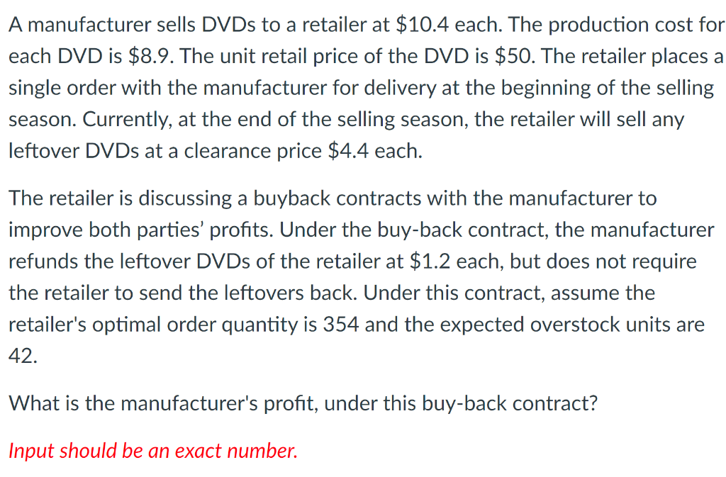 A manufacturer sells DVDs to a retailer at $10.4