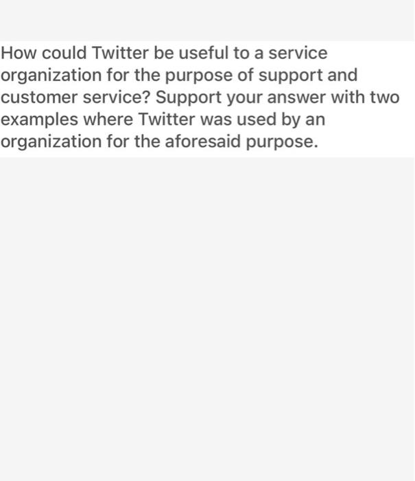 How could Twitter be useful to a service