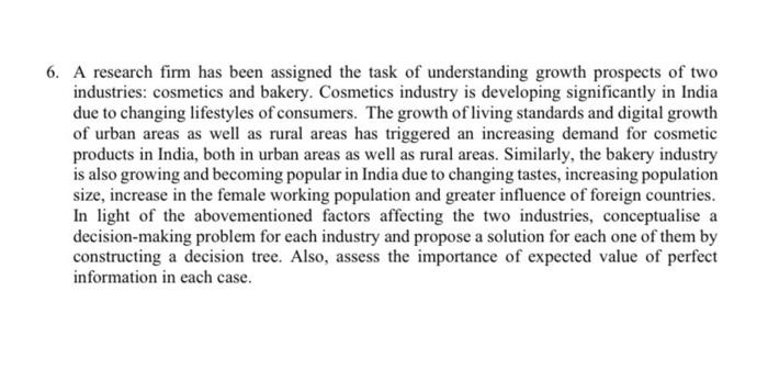 6. A research firm has been assigned the task of