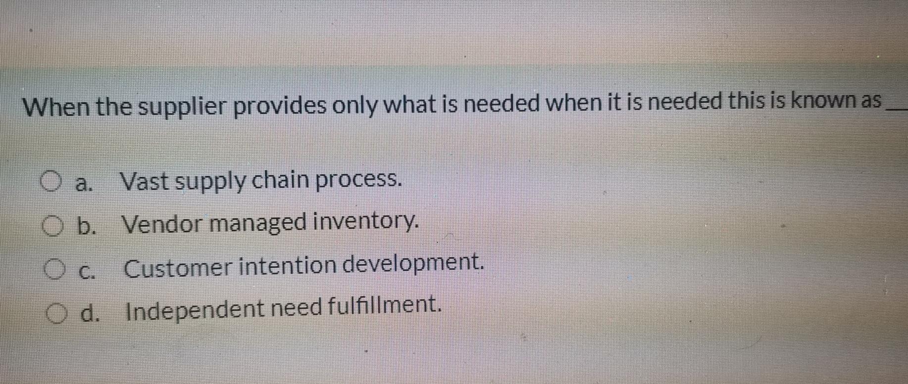 When the supplier provides only what is needed