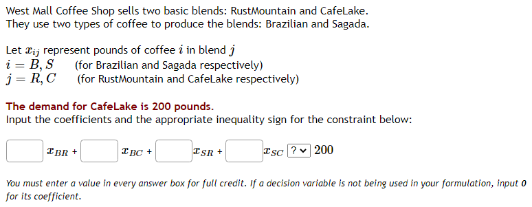 West Mall Coffee Shop sells two basic blends:
