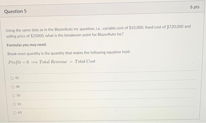 Question 4 6 pts BlazerAuto Inc is considering