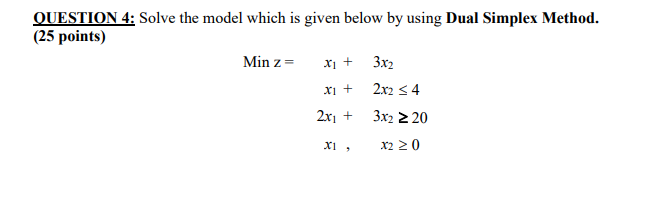 QUESTION 4: Solve the model which is given below