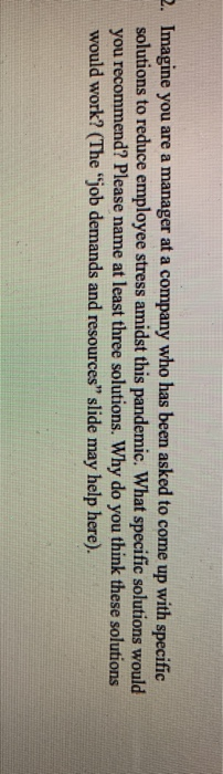 2. Imagine you are a manager at a company who has