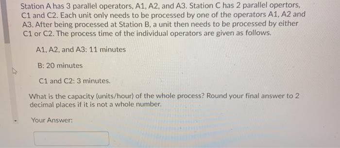 1 1 2 B 2 Station A has 3 parallel operators, A1,