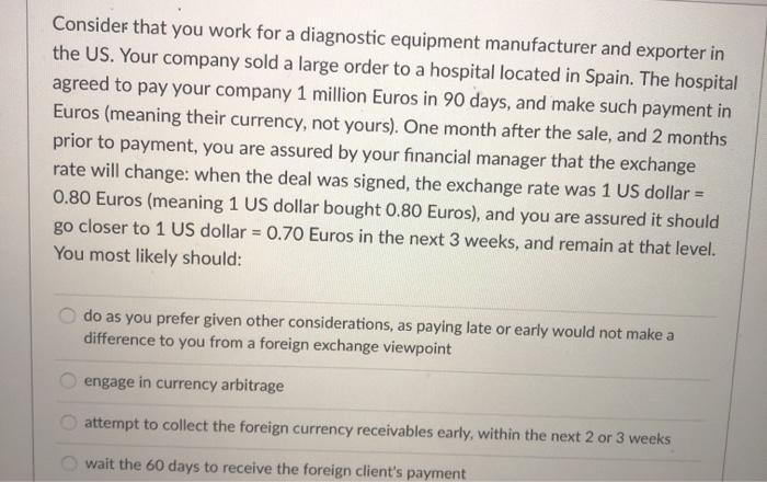 Consider that you work for a diagnostic equipment