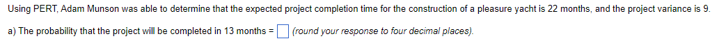 Using PERT, Adam Munson was able to determine
