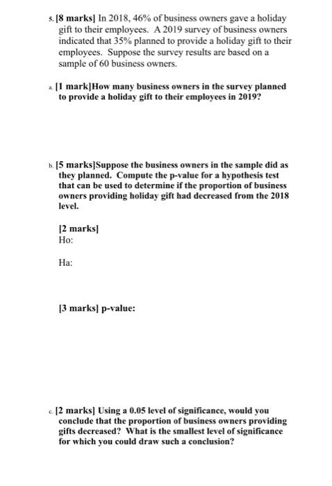 5. [8 marks] In 2018, 46% of business owners gave