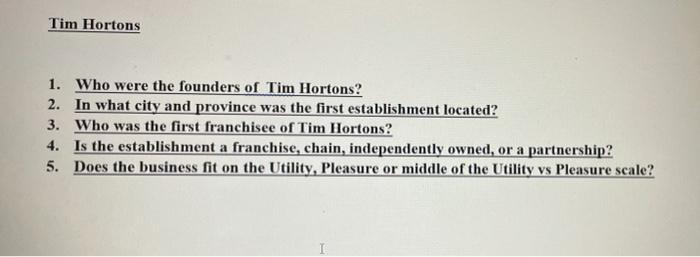 Tim Hortons 1. Who were the founders of Tim