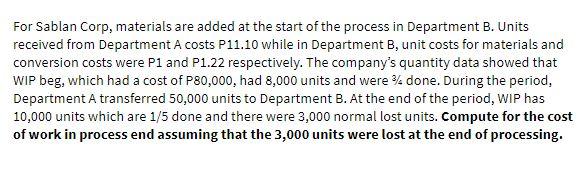 For Sablan Corp, materials are added at the start
