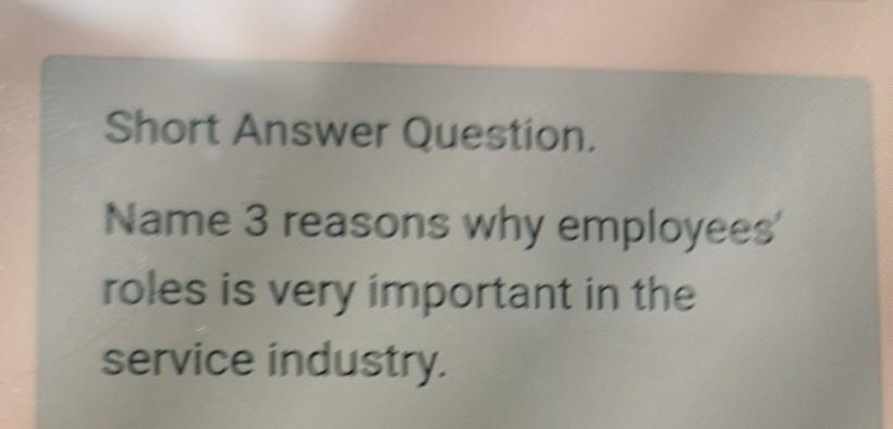 Short Answer Question, Name 3 reasons why