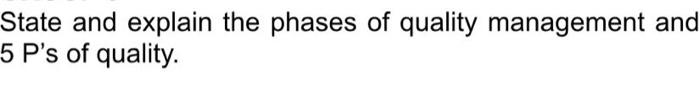 State and explain the phases of quality