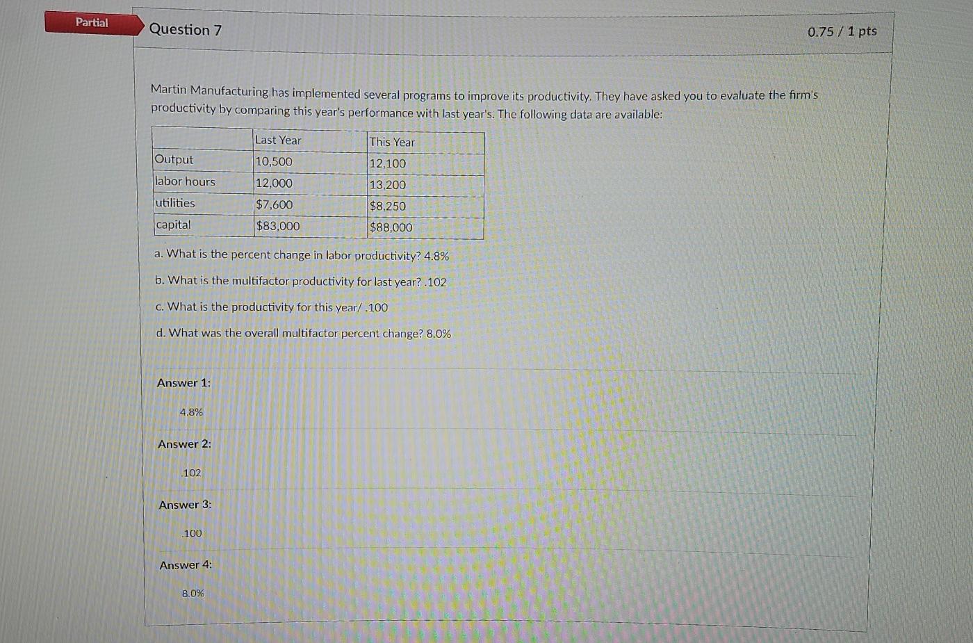 Partial Question 7 0.75 / 1 pts Martin