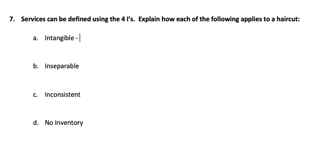 7. Services can be defined using the 4 I's.