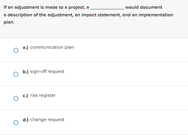 If an adjustment is made to a project, a would