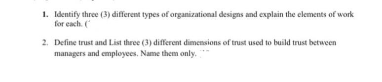 please answer in your words 1. Identify three (3)