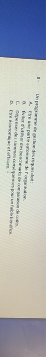 8- Un programme de gestion des risques doit : A