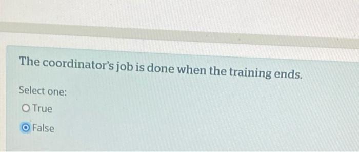 The coordinator's job is done when the training