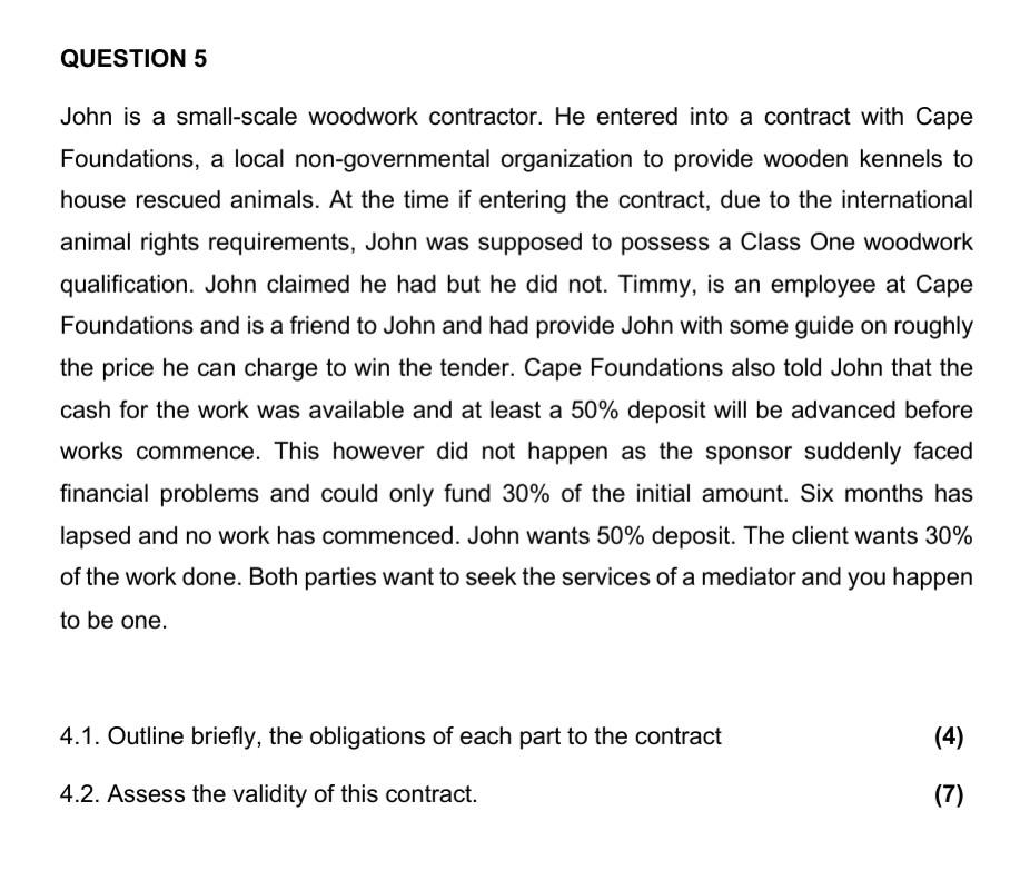QUESTION 5 John is a small-scale woodwork