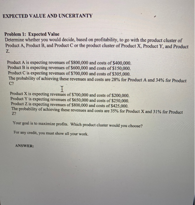 EXPECTED VALUE AND UNCERTANTY Problem 1: Expected