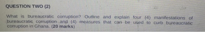 QUESTION TWO (2) What is bureaucratic corruption?